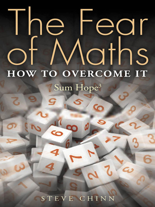 Title details for The Fear of Maths:  How to Overcome It by Steve Chinn - Available